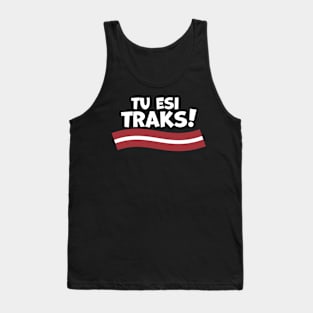 "Tu Esi Traks!" - "You Are Crazy" in Latvian Tank Top